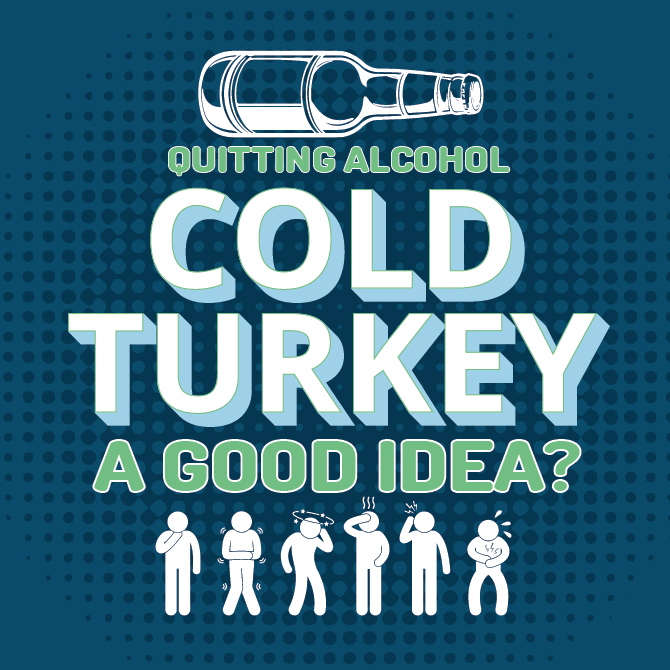 Quitting Alcohol Cold Turkey – A Good Idea-01