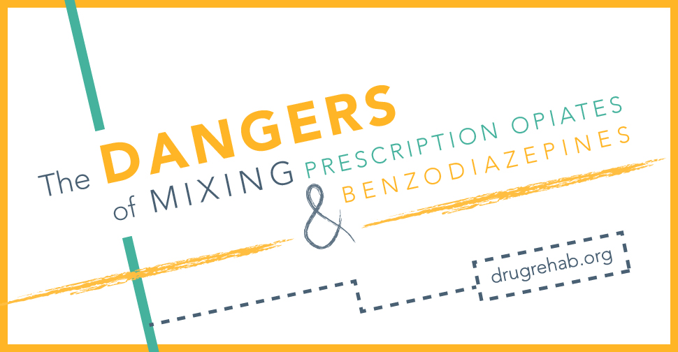 The Dangers Of Mixing Prescription Opiates And Benzodiazepines
