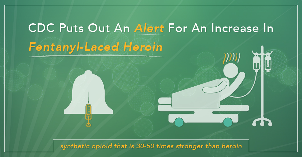 CDC Puts Out An Alert For An Increase In Fentanyl-Laced Heroin