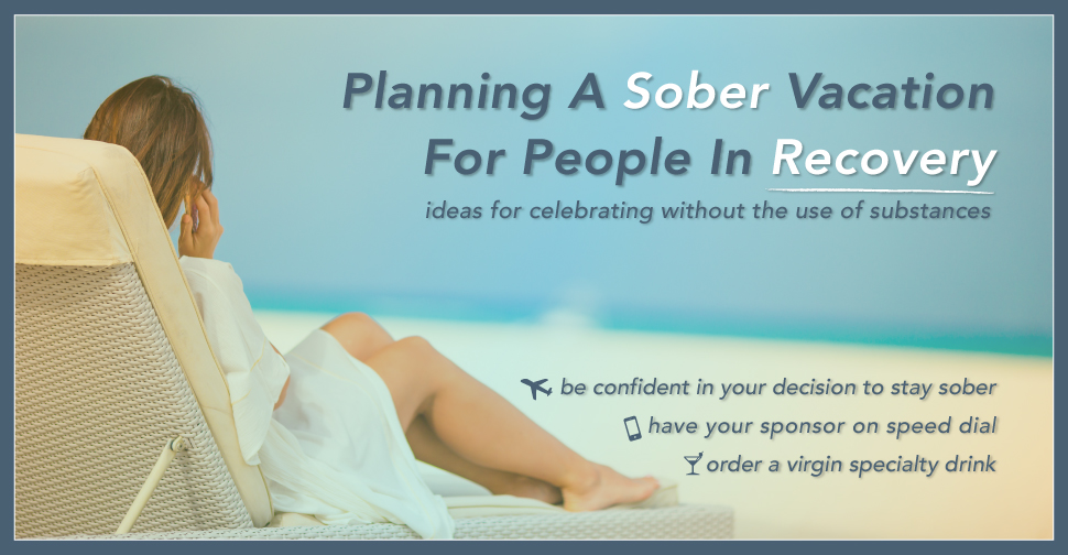 Planning a Sober Vacation for People in Recovery