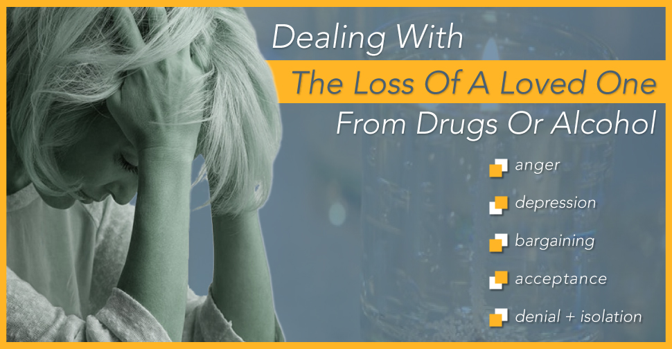 Dealing with the Loss of a Loved one from Drugs or Alcohol