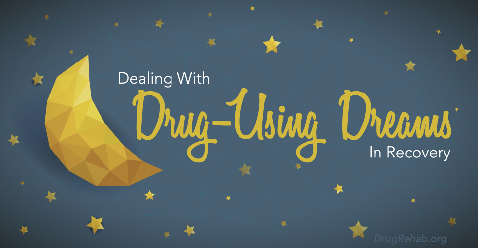 Dealing With Drug-Using Dreams In Recovery