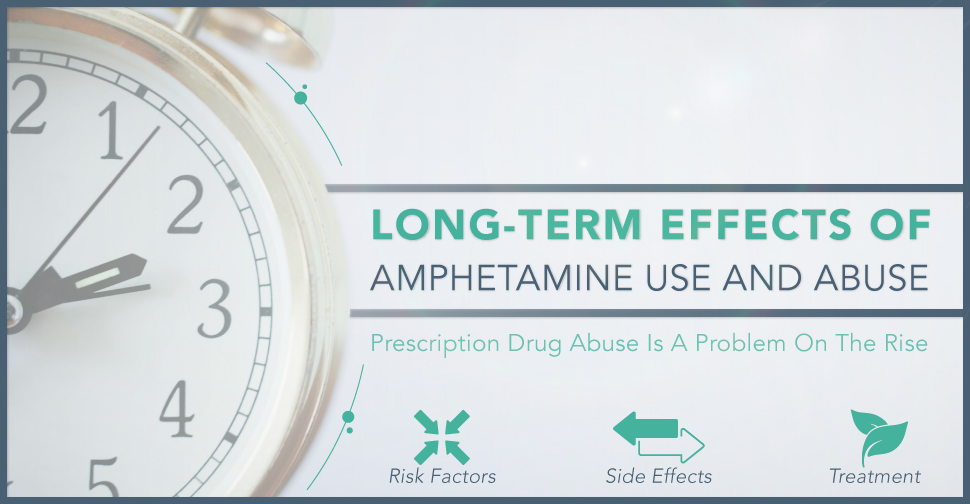 Long Term Effects Of Amphetamine Use And Abuse