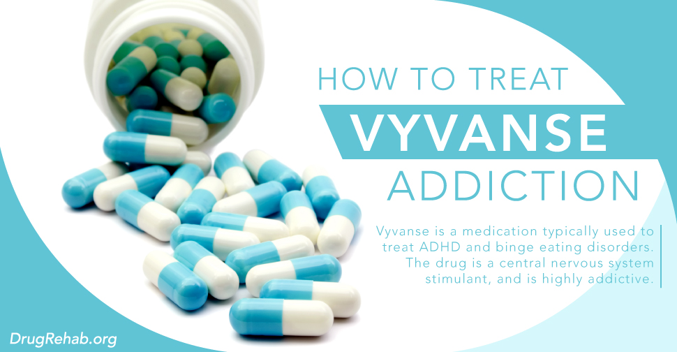 DrugRehab.org How to Treat Vyvanse Addiction