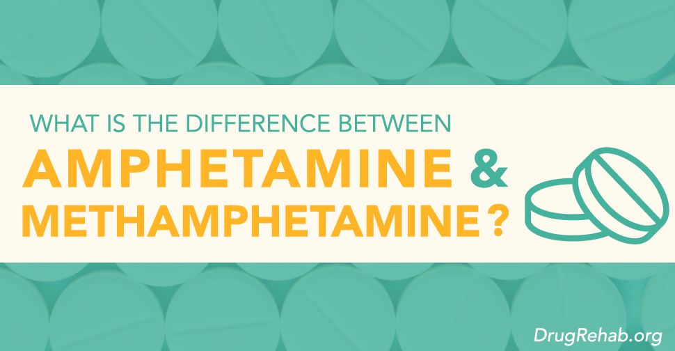 DrugRehab.org What is the Difference Between Amphetamine and Methamphetamine_