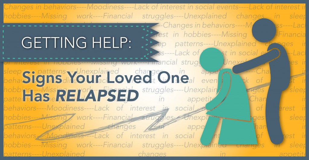 Getting Help- Signs Your Loved One Has Relapsed_Content