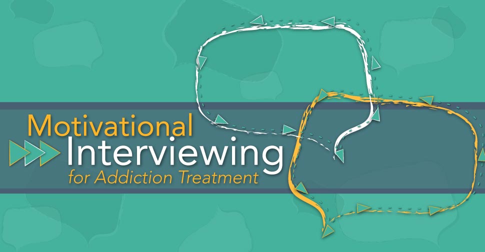 Motivational Interviewing for Addiction Treatment
