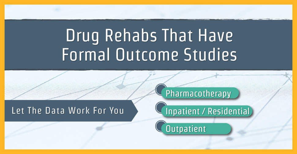 Drug Rehabs That Have Formal Outcome Studies
