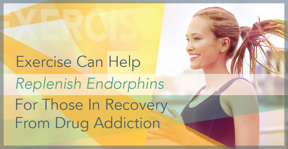Exercise Can Help Replenish Endorphins For Those In Recovery From Drug Addiction