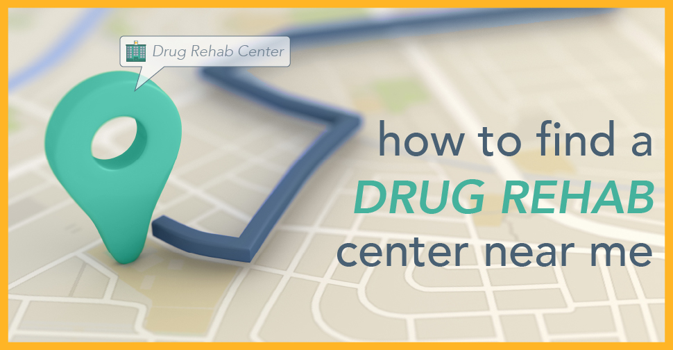 How To Find A Drug Rehab Center Near Me