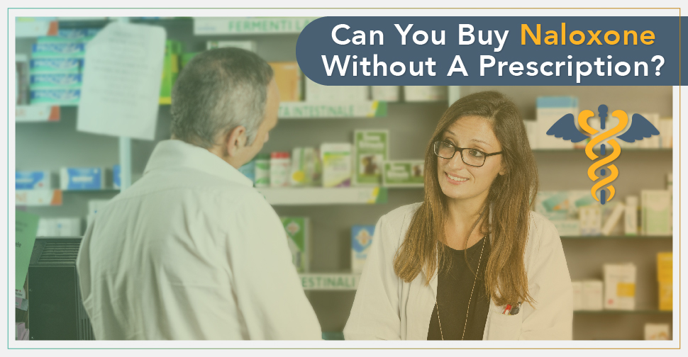 Can You Buy Naloxone Without A Prescription