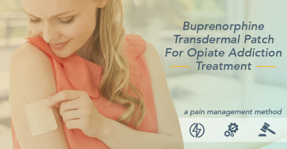 Buprenorphine Transdermal Patch For Opiate Addiction Treatment