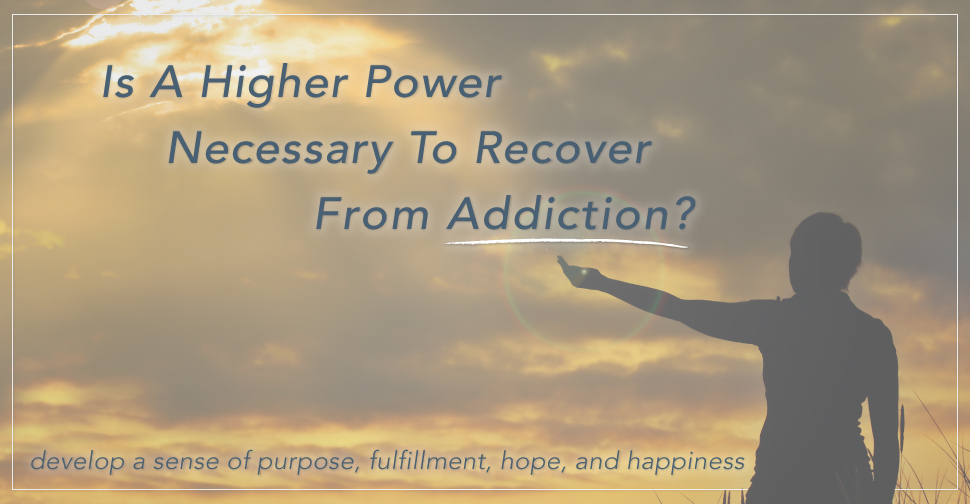 Is A Higher Power Necessary To Recover From Addiction