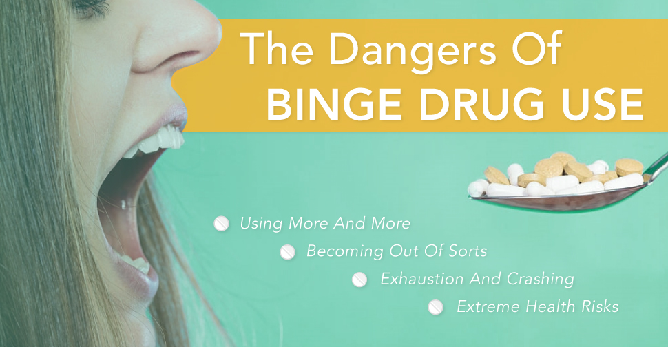 The Dangers Of Binge Drug Use