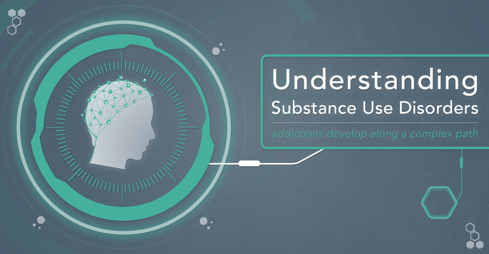 Understanding Substance Use Disorders