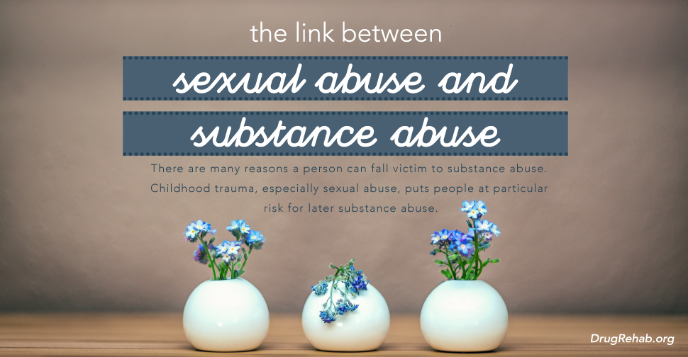 The Link Between Sexual Abuse And Substance Abuse