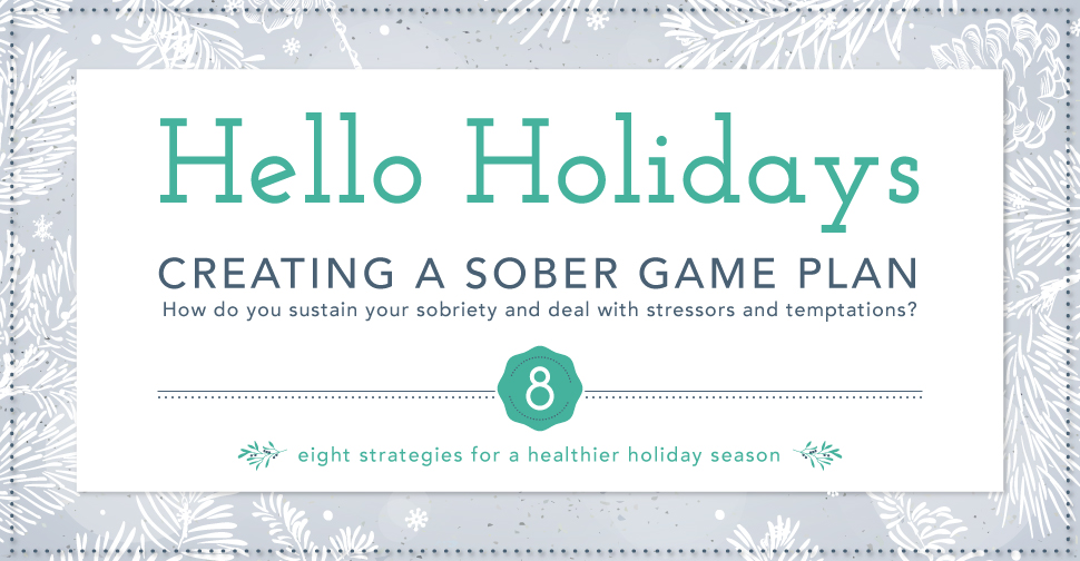 Hello, Holidays: Creating a Sober Game Plan