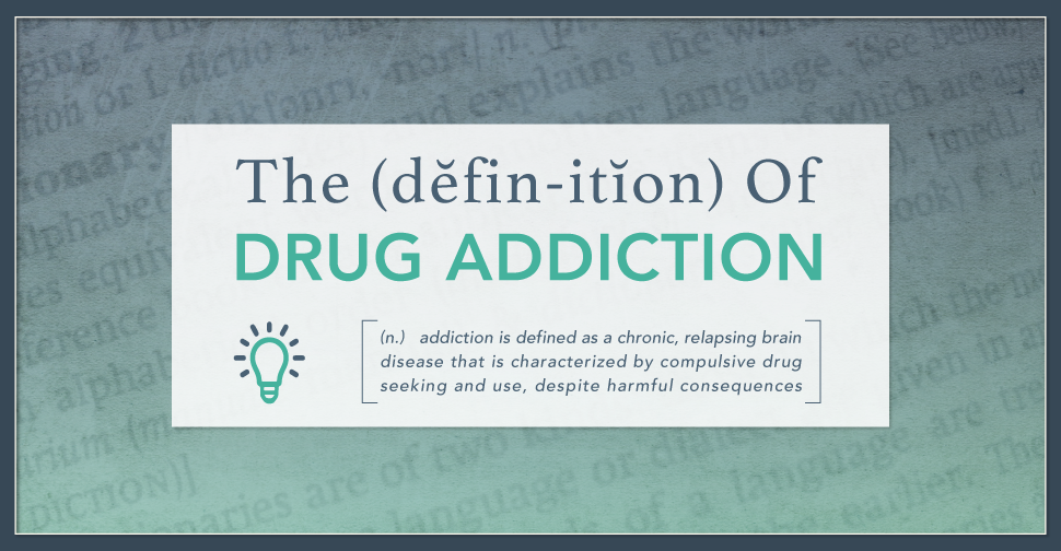 DrugRehab.org The Definition Of Drug Addiction_