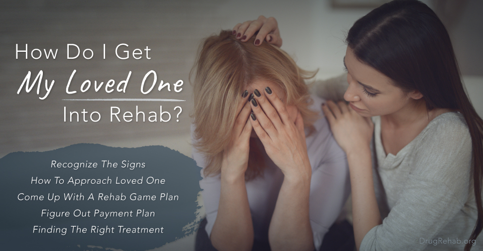 How Do I Get My Loved One Into Rehab_
