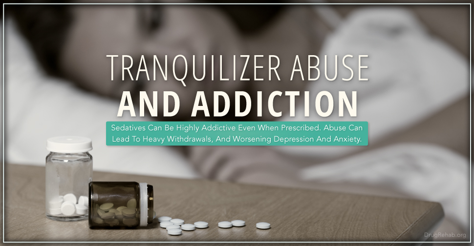 DrugRehab.org Tranquilizer Abuse and Addiction_