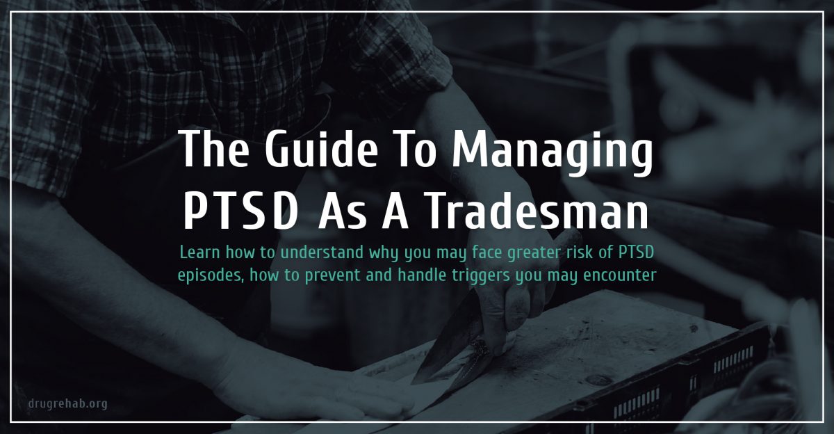 Guide to Managing PTSD As A Tradesman