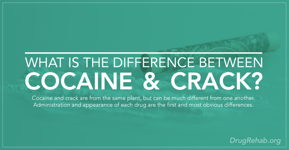 DrugRehab.org What is the Difference Between Cocaine and Crack_
