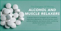 DrugRehab.org The Dangers Of Mixing Alcohol And Muscle Relaxers
