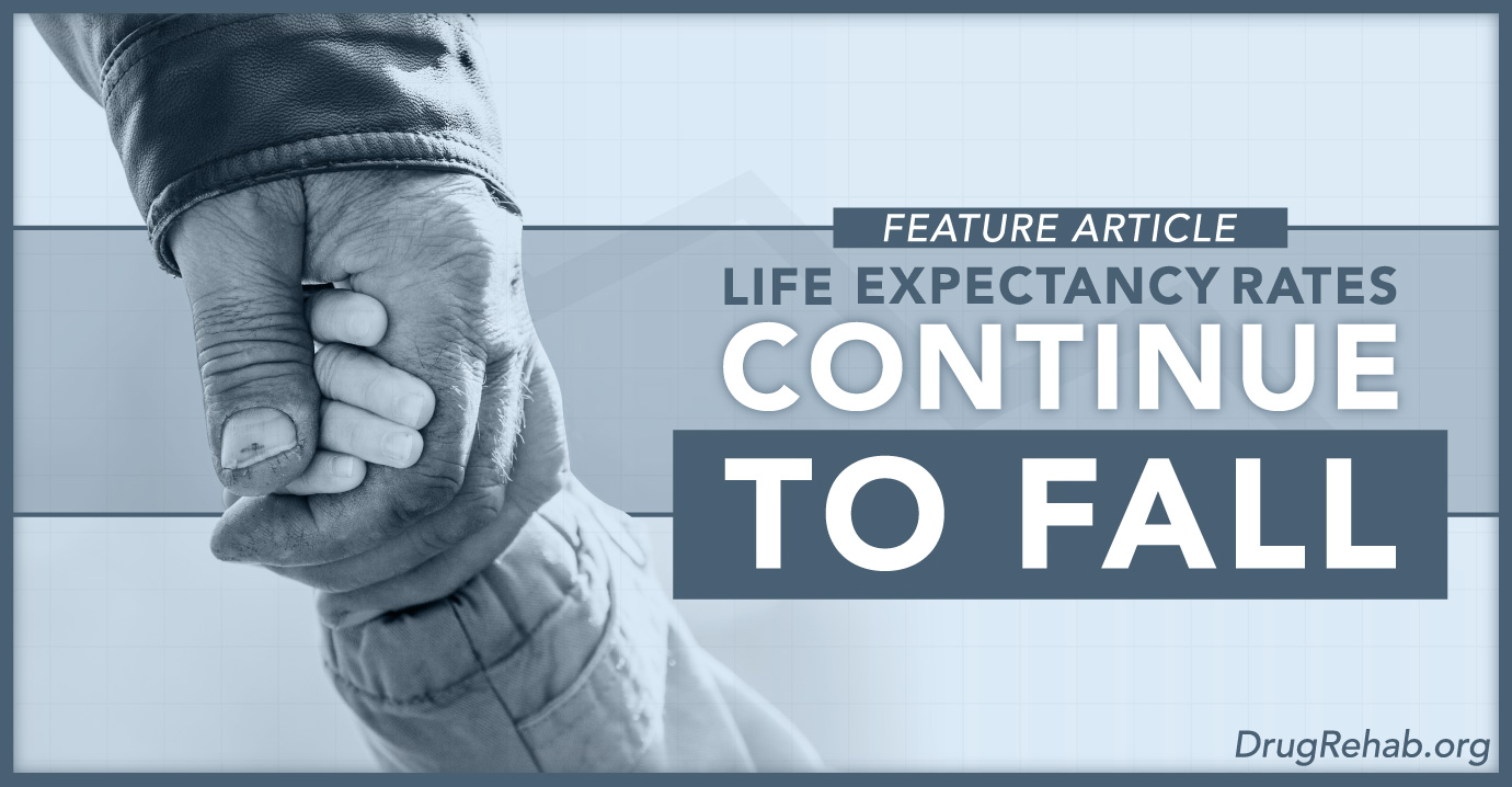 DrugRehab.org Life Expectancy Rates Continue to Fall